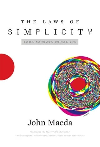 The Laws of Simplicity by John Maeda